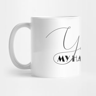 You are my happiness (black writting) Mug